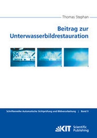 Enlarge image Cover: Beitrag zur Unterwasserbildrestauration - KIT Scientific Publishing