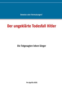 Abbildung von: Der ungeklärte Todesfall Hitler - BoD - Books on Demand