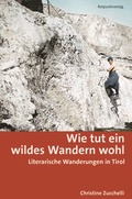 Cover: Wie tut ein wildes Wandern wohl - Rotpunktverlag
