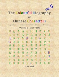 Abbildung von: The Colourful Biography of Chinese Characters, Volume 5 - Suntific
