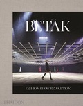 Cover: Betak: Fashion Show Revolution - Phaidon Press Ltd