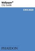 Cover: Wallpaper* City Guide Chicago - Phaidon Press Ltd