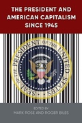 Cover: The President and American Capitalism since 1945 - University Press of Florida