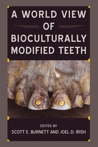 Enlarge image Cover: A World View of Bioculturally Modified Teeth - University Press of Florida