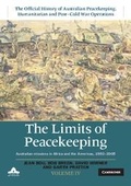 Cover: The Limits of Peacekeeping: Volume 4, The Official History of Australian Peacekeeping, Humanitarian and Post-Cold War Operations - Cambridge University Press