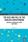 Cover: The Rise and Fall of the English Christendom - Routledge