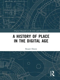 Enlarge image Cover: A History of Place in the Digital Age - Routledge