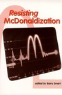 Cover: Resisting McDonaldization - SAGE Publications Ltd