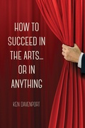 Cover: How to Succeed in the Arts...or in Anything. - Lulu.com