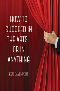 Enlarge image Cover: How to Succeed in the Arts...or in Anything. - Lulu.com