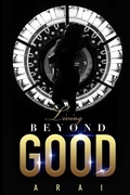 Cover: Living Beyond Good - Lulu.com