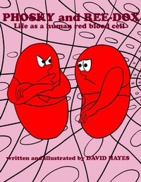 Enlarge image Cover: Phosky and Reedox: Life As a Human Red Blood Cell - Lulu.com