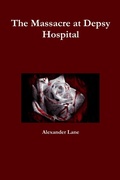 Cover: The Massacre at Depsy Hospital - Lulu.com