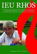 Cover: Ieu Rhos - Y Geiriwr Garw a'r Galon Feddal - Gwasg Carreg Gwalch