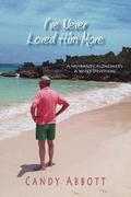 Cover: I've Never Loved Him More - Fruitbearer Publishing, LLC