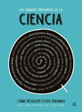 Cover: Las grandes preguntas de la ciencia : como resolver estos enigmas - Editorial LIBSA, S.A.