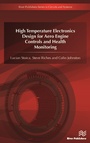 Cover: High Temperature Electronics Design for Aero Engine Controls and Health Monitoring - River Publishers