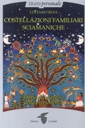Cover: Costellazioni familiari sciamaniche. Storie dai giardini della preesistenza - Transpersonale;Crisalide