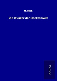 Enlarge image Cover: Die Wunder der Insektenwelt - TP Verone Publishing