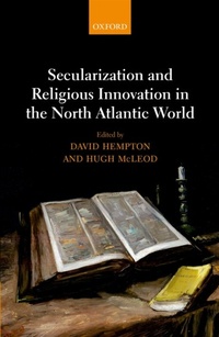 Enlarge image Cover: Secularization and Religious Innovation in the North Atlantic World - OUP eBook