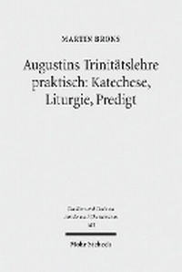 Abbildung von: Augustins Trinitätslehre praktisch: Katechese, Liturgie, Predigt - Mohr Siebeck