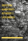 Cover: Protecting Human Rights Defenders in Latin America - Palgrave Macmillan