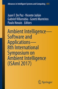 Enlarge image Cover: Ambient Intelligence- Software and Applications - 8th International Symposium on Ambient Intelligence (ISAmI 2017) - Springer