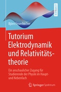 Cover: Tutorium Elektrodynamik und Relativit&auml;tstheorie - Springer Spektrum
