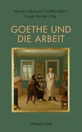 Cover: Goethe und die Arbeit - Brill Deutschland