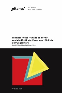 Abbildung von: Michael Frieds 'Shape as Form' und die Kritik der Form von 1800 bis zur Gegenwart - Brill | Fink