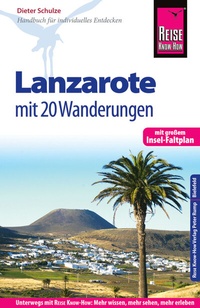 Abbildung von: Reise Know-How Reiseführer Lanzarote mit 20 Wanderungen und Faltplan - Reise Know-How Verlag Peter Rump GmbH