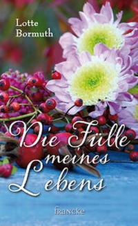 Enlarge image Cover: Die Fülle meines Lebens - Francke-Buch