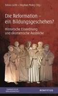 Cover: Die Reformation - ein Bildungsgeschehen? - Bonifatius Verlag