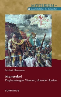 Abbildung von: Menetekel - Prophezeiungen, Visionen, blutende Hostien - Bonifatius Verlag