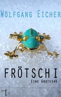 Cover: Fr&ouml;tsch I - Verlag duotincta GbR
