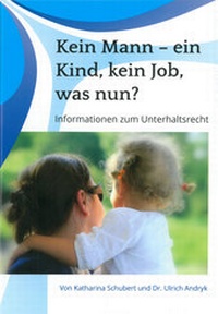 Abbildung von: Kein Mann - ein Kind, kein Job, was nun? - Andryk Verlag GmbH