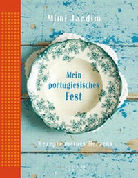 Abbildung von: Mein portugiesisches Fest - Sieveking Verlag