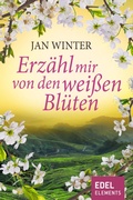 Cover: Erz&auml;hl mir von den wei&szlig;en Bl&uuml;ten - Edel