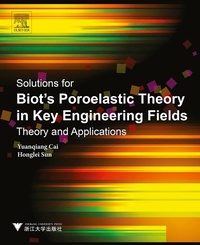 Enlarge image Cover: Solutions for Biot's Poroelastic Theory in Key Engineering Fields - Elsevier