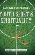 Cover: Youth Sport and Spirituality - University of Notre Dame Press