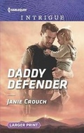 Cover: Daddy Defender - Harlequin Intrigue Larger Print