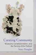 Cover: Curating Community - The University of Michigan Press