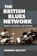 Cover: The British Blues Network - The University of Michigan Press