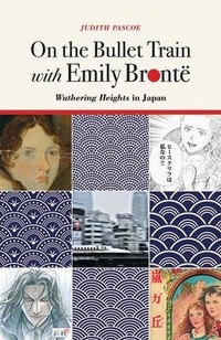Enlarge image Cover: On the Bullet Train with Emily Bronte - The University of Michigan Press