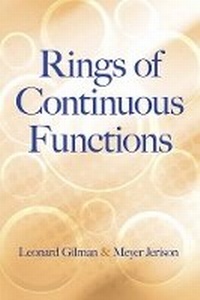 Enlarge image Cover: Rings of Continuous Functions - Dover Publications Inc.