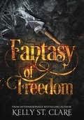 Cover: Fantasy of Freedom - Kelly St. Clare