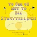 Cover: To Bee or Not to Bee...Storytellers - Ball State University