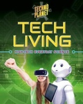 Cover: Tech Living - Crabtree Publishing Company