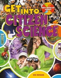 Enlarge image Cover: Get Into Citizen Science - Crabtree Publishing Company