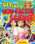 Cover: Get Into Wow-Factor Science - Crabtree Publishing Co,US